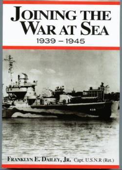 Photo of the cover of "Joining the War at Sea 1939-1945," ISBN 0966625153 which covers the USS Edison DD-439 in WW 2, convoys in the North Atlantic, and all five Mediterranean amphibious landings, Ca