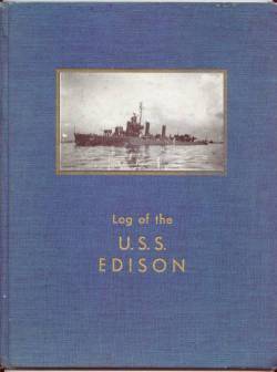 Cover of a "Log of the U.S.S. Edison DD-439 compiled by Russ Rossell and officer on board this destroyer as she embarked on her  duties in the Pacific war after moving from the Atlantic and five Medi